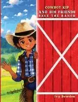 Ivy Bowden - Cowboy Kip and His Friends Save the Ranch, Häftad. Tillgänglighet: Lägg i varukorg