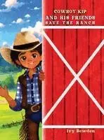 Ivy Bowden - Cowboy Kip and His Friends Save the Ranch, Inbunden. Tillgänglighet: Lägg i varukorg