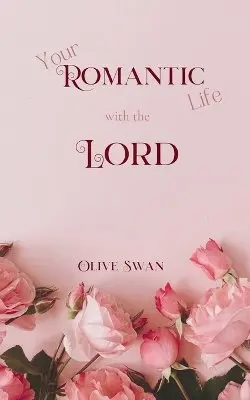 Olive Swan - Your Romantic Life with the Lord, Häftad. Tillgänglighet: Lägg i varukorg