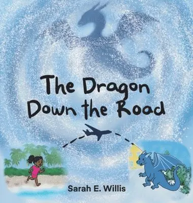 Sarah E Willis - Dragon Down the Road, Inbunden. Tillgänglighet: Lägg i varukorg