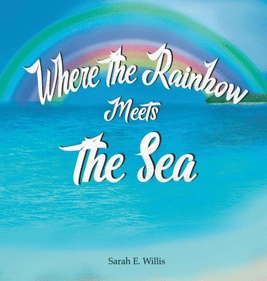 Where the Rainbow Meets the Sea