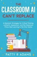 Patty R Adams - Classroom AI Can't Replace, Häftad. Tillgänglighet: Lägg i varukorg