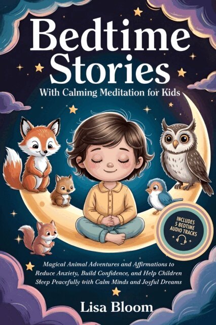 Lisa Bloom - Bedtime Stories With Calming Meditation For Kids, E-bok