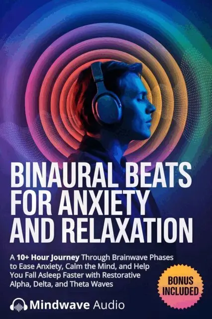 Mindwave Audio - Binaural Beats for Anxiety and Relaxation, E-bok. Tillgänglighet: Lägg i varukorg