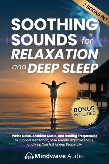 Mindwave Audio - Soothing Sounds for Relaxation and Deep Sleep, E-bok. Tillgänglighet: Lägg i varukorg
