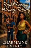 Charmaine Everly - Right Energy, Wrong Timing, Häftad