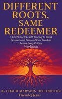 Maryann Heil-Doctor - Different Roots, Same Redeemer, Inbunden