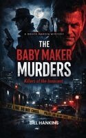 Bill Hankins - Bruce Hardin Mystery THE BABY MAKER MURDERS, Häftad