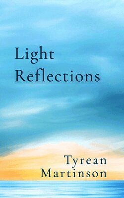 Tyrean Martinson - Light Reflections, Second Edition, Häftad