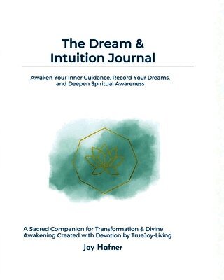 Joy Hafner - The Dream & Intuition Journal, Häftad