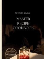 Joy Hafner - TrueJoy Living Master Recipe Book, Häftad