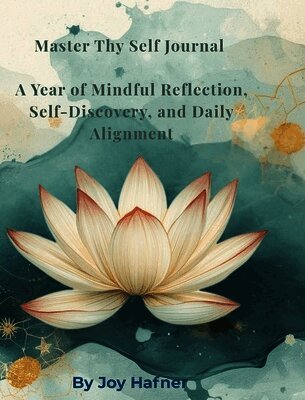Joy Hafner - Master Thy Self Journal, Inbunden