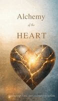 Joy Hafner - Alchemy of the Heart, Inbunden