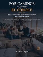 P David Vargas - Por Caminos Que Sólo Él Conoce, Häftad