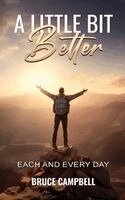 Bruce Campbell - Little Bit Better..., Inbunden
