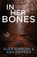 Alex Sigmore, Ash Mercer - In Her Bones, Häftad