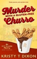 Kristy T Dixon - Murder With a Gluten-Free Churro, Häftad