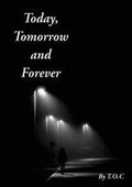 Today, Tomorrow and Forever