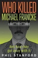 Phil Stanford - Who Killed Michael Francke, Häftad