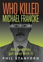 Phil Stanford - Who Killed Michael Francke, Inbunden