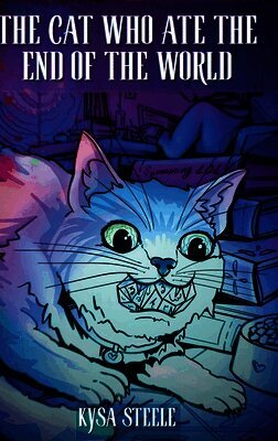 Kysa Steele - Cat Who Ate the End of the World, Inbunden