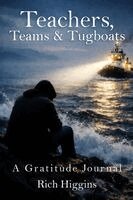 Rich Higgins - Teachers, Teams & Tugboats, Häftad