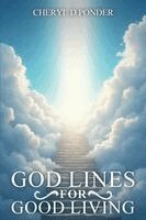 Cheryl D Ponder - God Lines for Good Living, Häftad