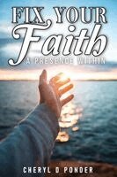 Cheryl D Ponder - Fix Your Faith, Häftad