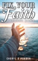 Cheryl D Ponder - Fix Your Faith, Inbunden