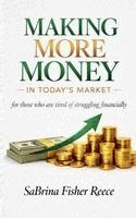 Sabrina Fisher Reece - Making More Money in Todays Market, Häftad. Tillgänglighet: Lägg i varukorg