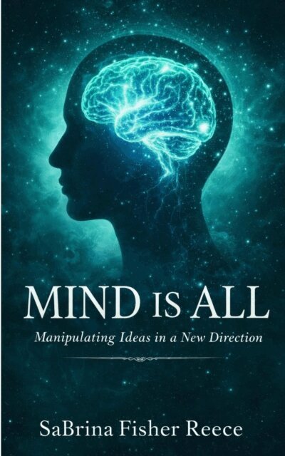 SaBrina Fisher Reece - Mind Is All, E-bok