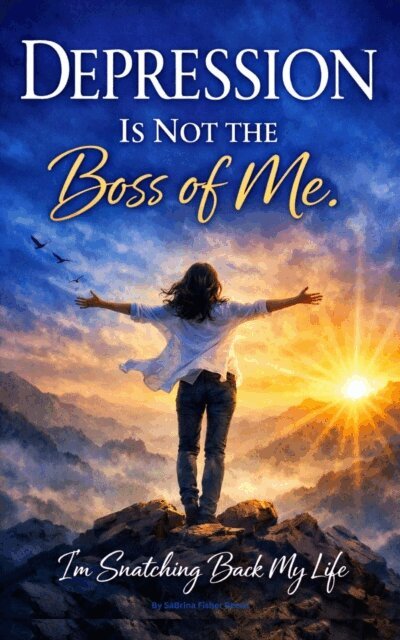 SaBrina Fisher Reece - Depression Is Not The Boss Of Me, E-bok