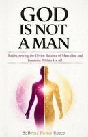 Sabrina Fisher Reece - God Is Not a Man, Häftad