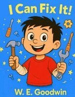W E Goodwin, Alandrea Publishing - I Can Fix It!, Häftad. Tillgänglighet: Lägg i varukorg