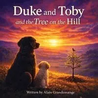 Alain Grandemange, Alandrea Publishing - Duke and Toby and the Tree on the Hill, Häftad. Tillgänglighet: Lägg i varukorg