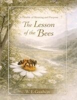 W E Goodwin, Alandrea Publishing - Lesson Of The Bees, Häftad. Tillgänglighet: Lägg i varukorg