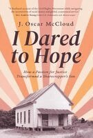 J Oscar McCloud - I Dared to Hope, Inbunden. Tillgänglighet: Lägg i varukorg