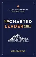 Katie Sheketoff - Uncharted Leadership, Häftad. Tillgänglighet: Lägg i varukorg