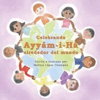 Melissa Lopez Charepoo - Celebrando Ayyam-i-Ha alrededor del mundo, Häftad. Tillgänglighet: Lägg i varukorg