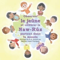 Melissa Lopez Charepoo - Observer le jeune et celebrer le Naw-Ruz partout dans le monde, Häftad. Tillgänglighet: Lägg i varukorg