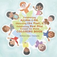 Melissa Lopez Charepoo - Celebrating Ayyam-i-Ha, Observing the Fast, & Celebrating Naw-Ruz Around the World Coloring Book, Häftad. Tillgänglighet: Lägg i varukorg