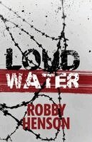 Robby Henson - Loud Water, Häftad