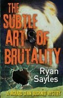 Ryan Sayles - Subtle Art of Brutality, Häftad