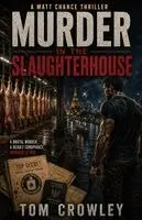 Tom Crowley - Murder in the Slaughterhouse, Häftad. Tillgänglighet: Lägg i varukorg