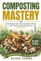 Oliver Thorne - Composting Mastery, Häftad