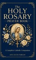 Ana Lucía Vargas - Holy Rosary Prayer Book, Inbunden