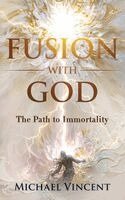 Michael Vincent - Fusion with God, Inbunden. Tillgänglighet: Lägg i varukorg
