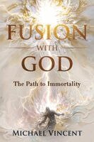 Michael Vincent - Fusion with God, Häftad. Tillgänglighet: Lägg i varukorg