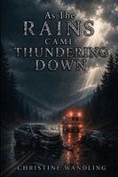 Christine Wandling - As The Rains Came Thundering Down, Häftad