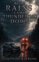 Christine Wandling - As The Rains Came Thundering Down, Inbunden
